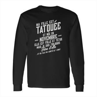 Ma Fille Est Tatouee Et Nee En Novembre Long Sleeve T-Shirt | Favorety CA