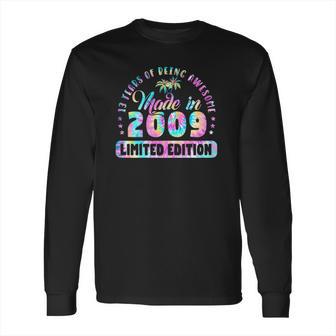 Made In 2009 Limited Edition 13Th Birthday Gifts 13 Years Old Long Sleeve T-Shirt | Favorety UK