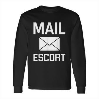 Mail Escort Postal Worker Mailman Mail Lady Novelty Long Sleeve T-Shirt | Favorety DE