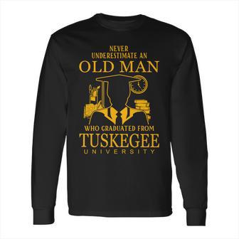 Man Graduated From Tuskegee University Long Sleeve T-Shirt | Favorety