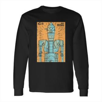 The Mandalorian Ig 11 Self Destruct Sequence Long Sleeve T-Shirt | Favorety