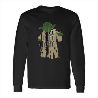 The Mandalorian There Is No Try Long Sleeve T-Shirt | Favorety CA