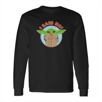 The Mandalorian Season 2 The Child I Said No Long Sleeve T-Shirt | Favorety