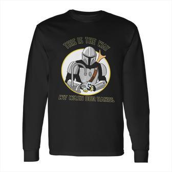 Mandalorian This Is The Way We Wash Our Hands Long Sleeve T-Shirt | Favorety