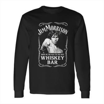 Mans Jim Morrison Show Me The Way To Next Long Sleeve T-Shirt | Favorety AU