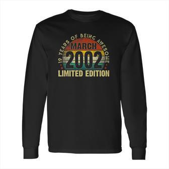 March 2002 Limited Edition 19Th Birthday 19 Years Old Gifts Long Sleeve T-Shirt | Favorety DE