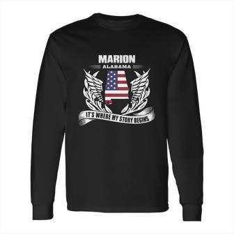 Marion Alabama It Is Where My Story Begins Long Sleeve T-Shirt | Favorety DE