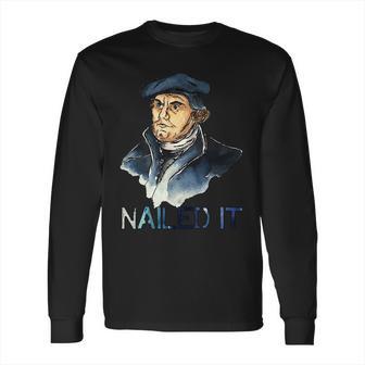 Martin Luther Nailed It Paint Stroke Long Sleeve T-Shirt | Favorety DE