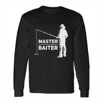 Master Baiter For Fisherman Or Fishing Lover Long Sleeve T-Shirt | Favorety DE