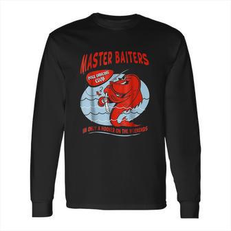 Master Baiters Fishing Pole Humor Funny Fisherman Long Sleeve T-Shirt | Favorety CA