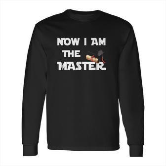 Now I Am The Master Long Sleeve T-Shirt | Favorety