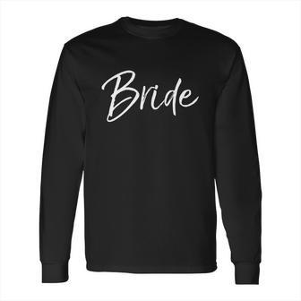 Matching Getting Ready Bride And Groom Wedding Funny Gift Bride Gift Long Sleeve T-Shirt | Favorety DE