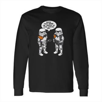 Maybe Those Were The Droids We Were Looking For Long Sleeve T-Shirt | Favorety UK