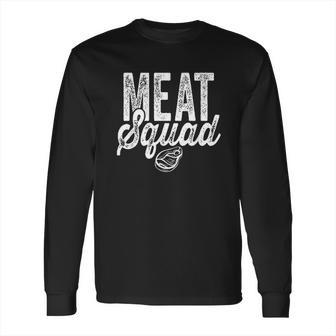 Meat Squad Steak Carnivore Meat Eater Long Sleeve T-Shirt | Favorety CA