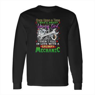 Mechanic Once Upon A Time I Was A Sweet Young Girl Long Sleeve T-Shirt | Favorety