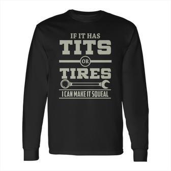 Mechanic - Tits Or Tires Long Sleeve T-Shirt | Favorety