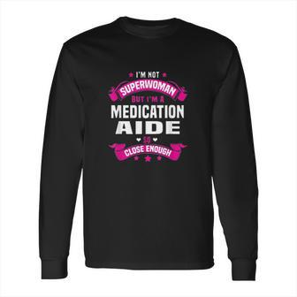 Medication Aide Long Sleeve T-Shirt | Favorety CA