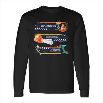 Mens Couple More Days Construction We’Re Always Almost Done Long Sleeve T-Shirt | Favorety DE