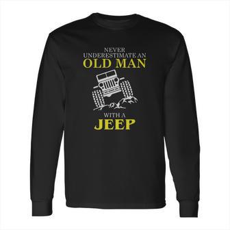 Mens Funny Jeep Tshirt Old Man With A Jeep Tee Long Sleeve T-Shirt | Favorety