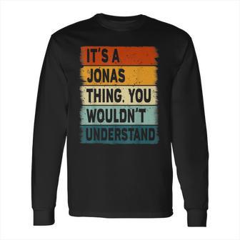 Mens Its A Jonas Thing - Jonas Name Personalized Long Sleeve T-Shirt | Favorety CA