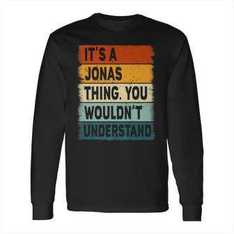 Mens Its A Jonas Thing - Jonas Name Personalized Long Sleeve T-Shirt | Favorety AU