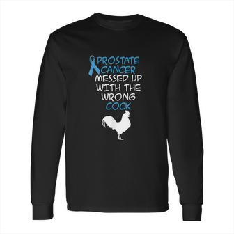 Mens Prostate Messed Up With The Wrong Cock Long Sleeve T-Shirt | Favorety