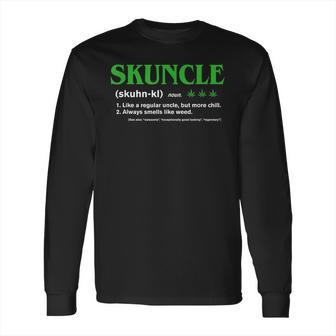 Mens Skuncle Definition - Funny Gift For Marijuana Weed Fun Uncle T-Shirt Long Sleeve T-Shirt | Favorety CA