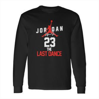 Michael Jordan 23 The Last Dance Signature Long Sleeve T-Shirt | Favorety