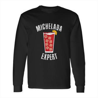 Michelada Expert Mexican Cerbeza Coctel Limon Spicy Camaron Long Sleeve T-Shirt | Favorety UK