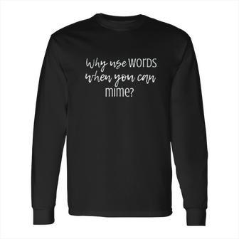 Mime Gift For Mimi Long Sleeve T-Shirt | Favorety UK