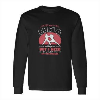 I Have Mma Strengths Long Sleeve T-Shirt | Favorety DE