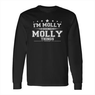 Im Molly Doing Molly Things Long Sleeve T-Shirt | Favorety UK