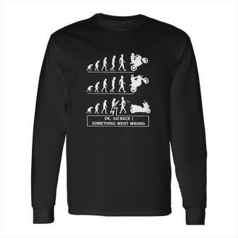 Motorcycle Ok Go Back Something Went Wrong Long Sleeve T-Shirt | Favorety CA