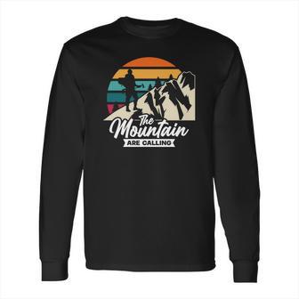 The Mountain Are Callingexplore Travel Lover Long Sleeve T-Shirt | Favorety AU