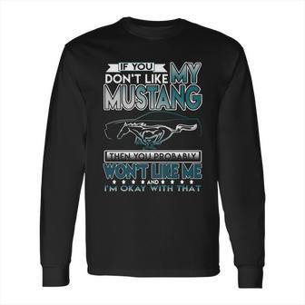 Mustang Tshirt If You Dont Like Mustang Long Sleeve T-Shirt | Favorety CA