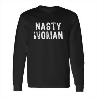 Nasty Woman Cute Long Sleeve T-Shirt | Favorety UK