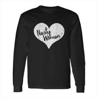 Nasty Woman Heart Long Sleeve T-Shirt | Favorety DE