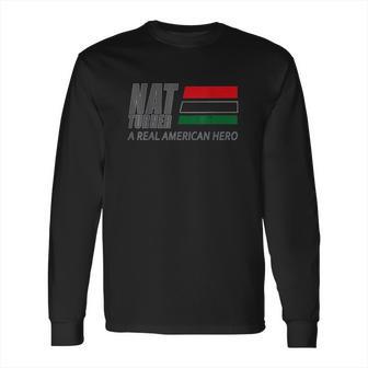 Nat Turner A Real American Hero Long Sleeve T-Shirt | Favorety CA