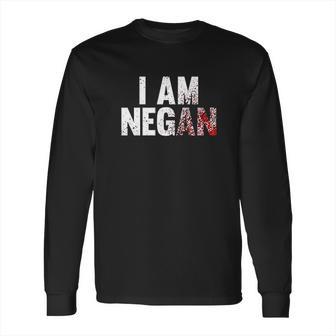 I Am Negan Long Sleeve T-Shirt | Favorety CA