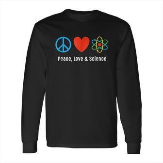 Neil De Grasse Tyson Peace Love And Science Long Sleeve T-Shirt | Favorety