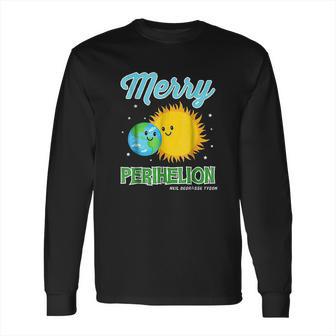 Neil Degrasse Tyson January 4Th Merry Perihelion Long Sleeve T-Shirt | Favorety DE