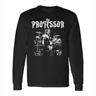 Neil Peart The Professor Drummer Long Sleeve T-Shirt | Favorety