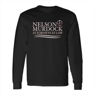 Nelson & Murdock Attorneys At Law Long Sleeve T-Shirt | Favorety CA