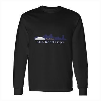 New Orleans 504 Road Trips Long Sleeve T-Shirt | Favorety UK