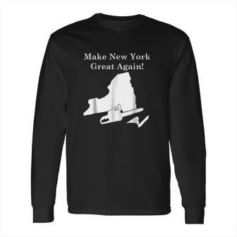 Make New York Great Again Supporting 2 States Long Sleeve T-Shirt | Favorety DE