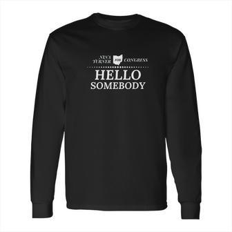 Nina Turner For Congress Hello Somebody Long Sleeve T-Shirt | Favorety DE