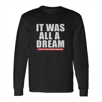 Notorious Big Biggie Smalls It Was All A Dream Long Sleeve T-Shirt | Favorety AU