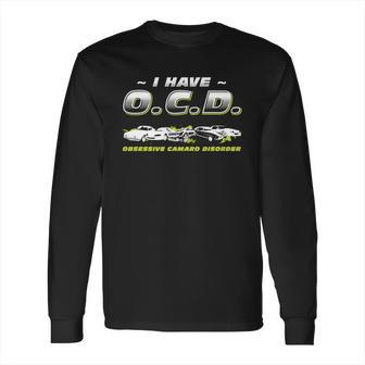 Obsessive Camaro Disorder - Obsessive Camaro Dis T-Shirt Long Sleeve T-Shirt | Favorety UK