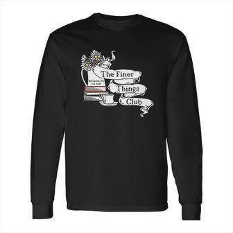 The Office Finer Things Club Long Sleeve T-Shirt | Favorety