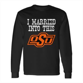 Oklahoma State University Married Into I Married Into This Long Sleeve T-Shirt | Favorety AU